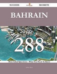 Enlarge image Cover: Bahrain 288 Success Secrets - 288 Most Asked Questions on Bahrain - What You Need to Know - Emereo Publishing