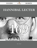 Cover: Hannibal Lecter 169 Success Secrets - 169 Most Asked Questions on Hannibal Lecter - What You Need to Know - Emereo Publishing