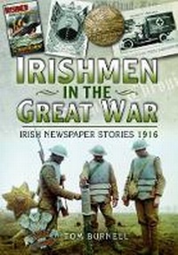 Abbildung von: Irishmen in the Great War - Irish Newspaper Stories 1916 - Pen & Sword Military