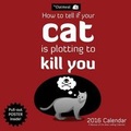 Cover: 2016 How to Tell If Your Cat is Plotting to Kill You Wall - Andrews McMeel Publishing