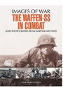 Cover: Waffen SS in Combat: Rare Photographs from Wartime Archives - Pen & Sword Military