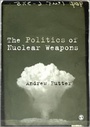 Cover: The Politics of Nuclear Weapons - SAGE Publications Ltd