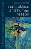 Cover: Trust, Ethics and Human Reason - Bloomsbury Academic USA