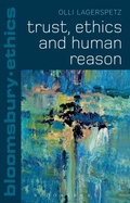 Cover: Trust, Ethics and Human Reason - Bloomsbury Academic USA