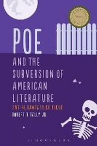 Enlarge image Cover: Poe and the Subversion of American Literature - Bloomsbury Academic USA