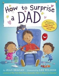 Enlarge image Cover: How to Surprise a Dad - Hodder Children's Books