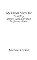 Cover: My Cheat Sheet for Sunday - Fastpencil Publishing