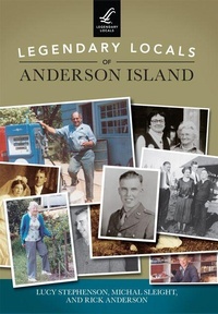 Enlarge image Cover: Legendary Locals of Anderson Island - Arcadia Publishing (SC)