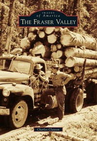 Enlarge image Cover: The Fraser Valley - Arcadia Publishing (SC)