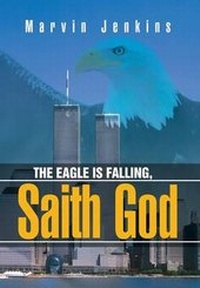 Enlarge image Cover: The Eagle Is Falling, Saith God - Xlibris