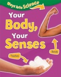Cover: Ways Into Science: Your Body, Your Senses - Franklin Watts Ltd