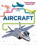 Cover: Technology Timelines: Aircraft - Franklin Watts Ltd