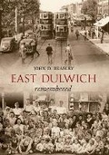 Cover: East Dulwich Remembered - Amberley Publishing