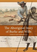 Cover: The Aboriginal Story of Burke and Wills - CSIRO Publishing