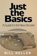 Cover: Just the Basics a Guide for the New Shooter - White Feather Press LLC
