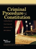Cover: Criminal Procedure and the Constitution, Leading Supreme Court Cases and Introductory Text, 2014 - West Academic Press