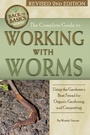 Cover: Complete Guide to Working with Worms - Atlantic Publishing Co