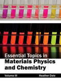 Cover: Essential Topics in Materials Physics and Chemistry: Volume III - NY Research Press