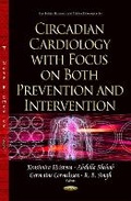 Cover: Circadian Cardiology with Focus on Both Prevention & Intervention - Nova Science Publishers Inc