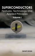 Cover: Superconductors: Volume I (Features, Technology and Applied Principles) - NY Research Press