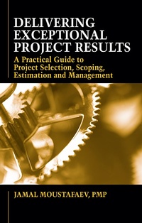 Enlarge image Cover: Delivering Exceptional Project Results - J. Ross Publishing