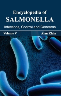 Enlarge image Cover: Encyclopedia of Salmonella: Volume V (Infections, Control and Concerns) - Callisto Reference