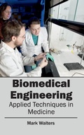 Cover: Biomedical Engineering - Applied Techniques in Medicine - Clanrye International