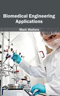 Cover: Biomedical Engineering Applications - Clanrye International