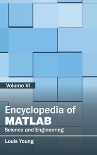 Enlarge image Cover: Encyclopedia of Matlab: Science and Engineering (Volume VI) - Clanrye International