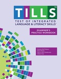 Cover: Test of Integrated Language and Literacy Skills (R) (TILLS (R)) Examiner's Practice Workbook - Brookes Publishing Co