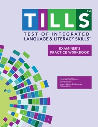 Enlarge image Cover: Test of Integrated Language and Literacy Skills (R) (TILLS (R)) Examiner's Practice Workbook - Brookes Publishing Co