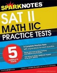 Enlarge image Cover: 5 Practice Tests for the SAT II Math IIc (Sparknotes Test Prep) - Sparknotes