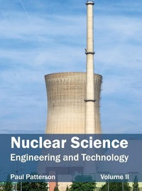 Enlarge image Cover: Nuclear Science: Engineering and Technology (Volume II) - Clanrye International