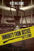 Cover: Immunity from Justice: Pat's Story - Mascot Books