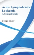 Cover: Acute Lymphoblastic Leukemia: A Clinical Study - Foster Academics