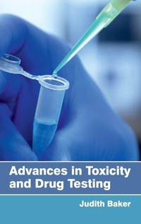 Enlarge image Cover: Advances in Toxicity and Drug Testing - Foster Academics