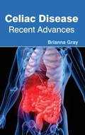 Cover: Celiac Disease: Recent Advances - Foster Academics