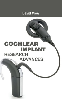 Enlarge image Cover: Cochlear Implant Research Advances - Foster Academics