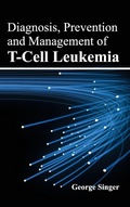 Cover: Diagnosis, Prevention and Management of T-Cell Leukemia - Foster Academics