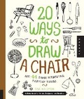 Cover: 20 Ways to Draw a Chair and 44 Other Interesting Everyday Things - Quarry Books