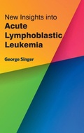 Cover: New Insights Into Acute Lymphoblastic Leukemia - Foster Academics