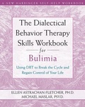 Cover: Dialectical Behavior Therapy Skills Workbook for Bulimia - New Harbinger Publications