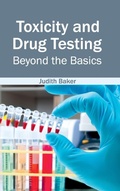 Cover: Toxicity and Drug Testing: Beyond the Basics - Foster Academics