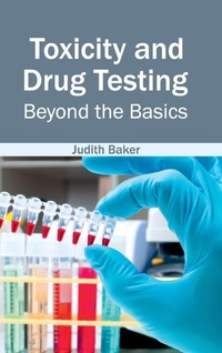 Enlarge image Cover: Toxicity and Drug Testing: Beyond the Basics - Foster Academics