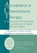 Cover: Acceptance and Commitment Therapy for the Treatment of Post-Traumatic Stress Disorder and Trauma-Related Problems - New Harbinger Publications