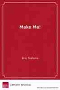Cover: Make Me! - Harvard Educational Publishing Group