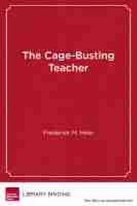 Enlarge image Cover: The Cage-Busting Teacher - Harvard Educational Publishing Group