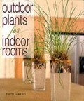 Cover: Outdoor Plants for Indoor Rooms - Lark Books,U.S.