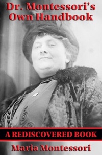 Bild: Dr. Montessori's Own Handbook - Rediscovered Books
