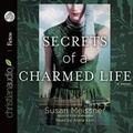 Cover: Secrets of a Charmed Life - Christianaudio Fiction